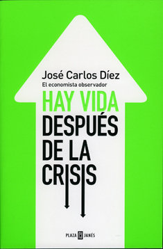 Hay vida después de a crisis, de Plaza y Janés.