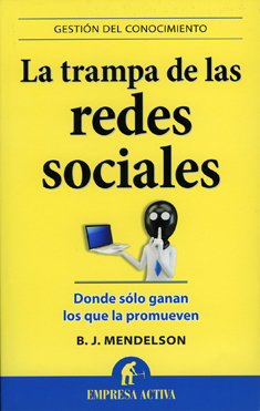 La trampa de las redes sociales, de Empresa Activa.