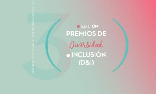 Los III Premios Diversidad & Inclusión recibirán candidaturas hasta el 5 de julio