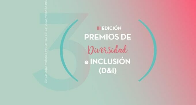 Los III Premios Diversidad & Inclusión recibirán candidaturas hasta el 5 de julio