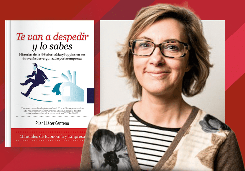 Pilar Llácer - Profesora e Investigadora en EAE Business School. Autora del Libro “Te van a despedir y lo sabes” (Editorial Almuzara) 