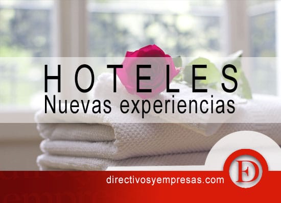 las nuevas experiencias que debe vender el sector hotelero