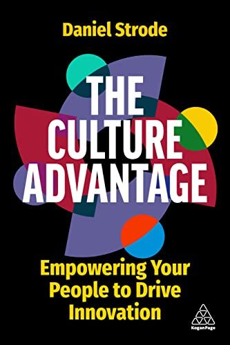 The culture advantage- empowering your people to drive innovation