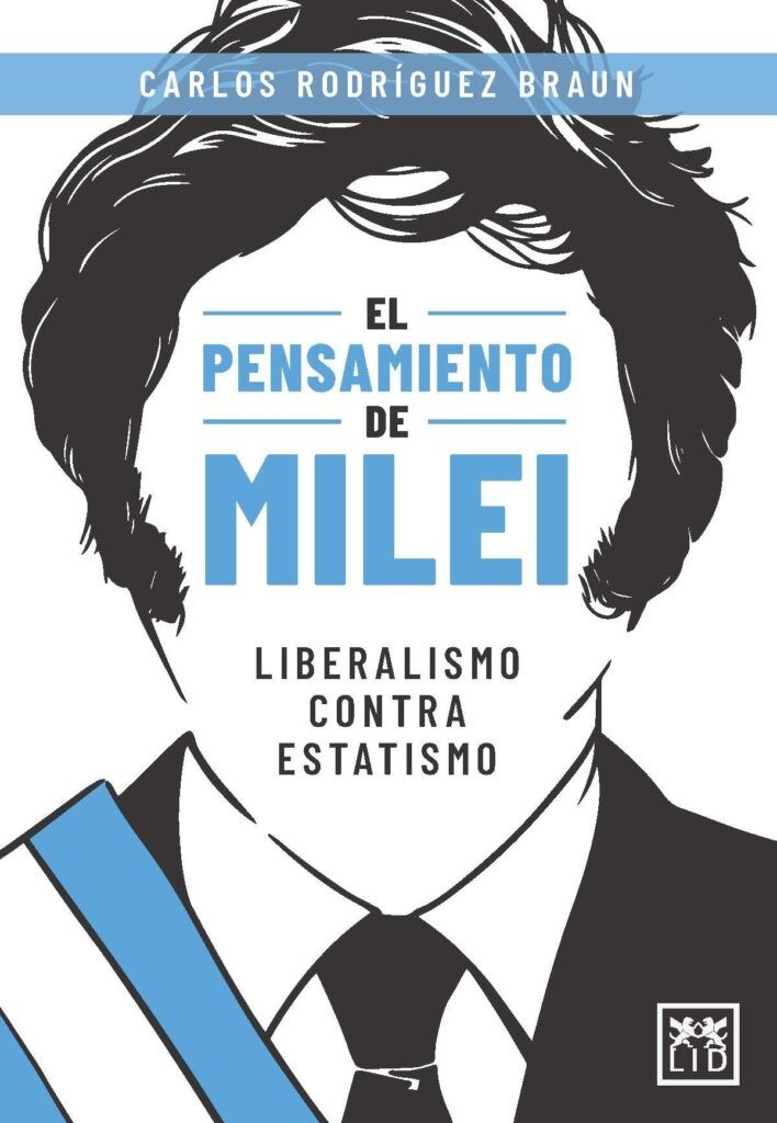 El pensamiento de Milei, liberalismo contra estatismo