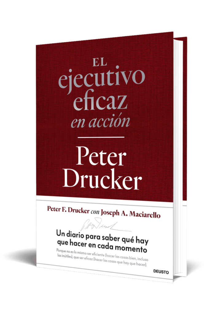 El ejecutivo eficaz en acción Peter Drucker