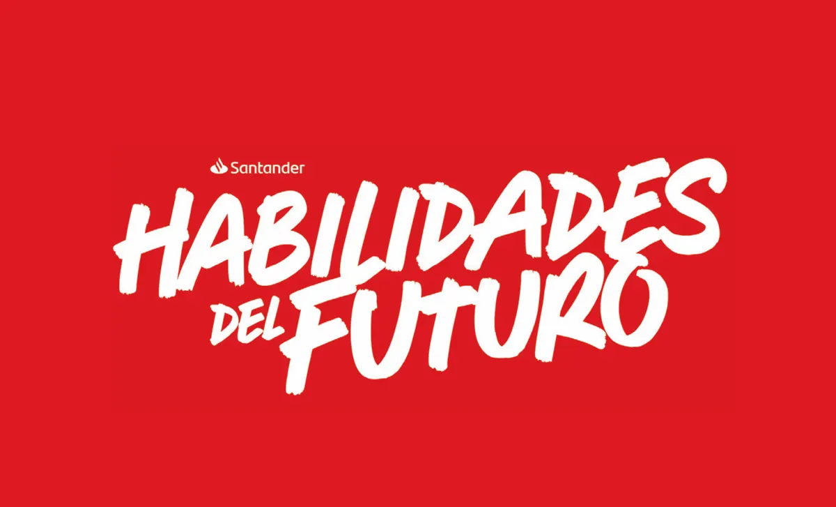Santander ha analizado a fondo cuáles van a ser las habilidades del futuro y tiene un plan para impulsarlas