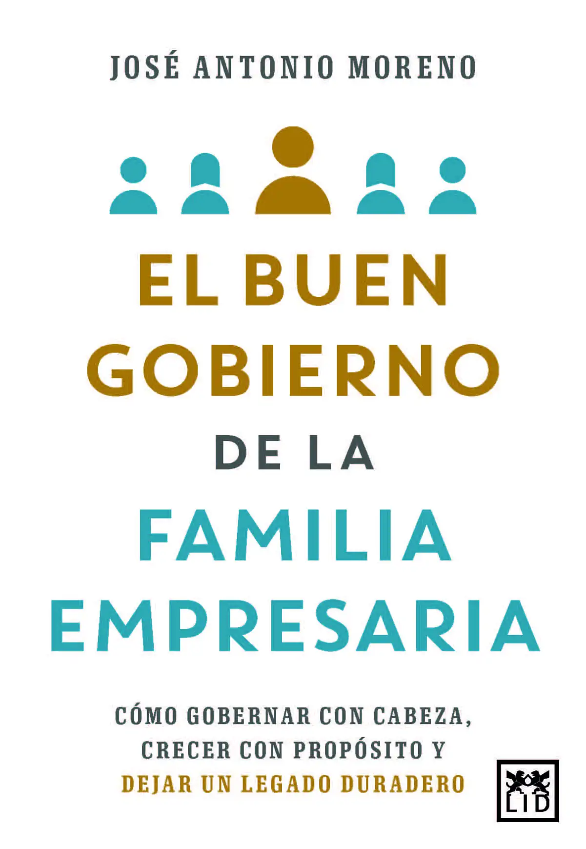El buen gobierno de la familia empresaria: la clave para crecer con propósito y dejar un legado duradero