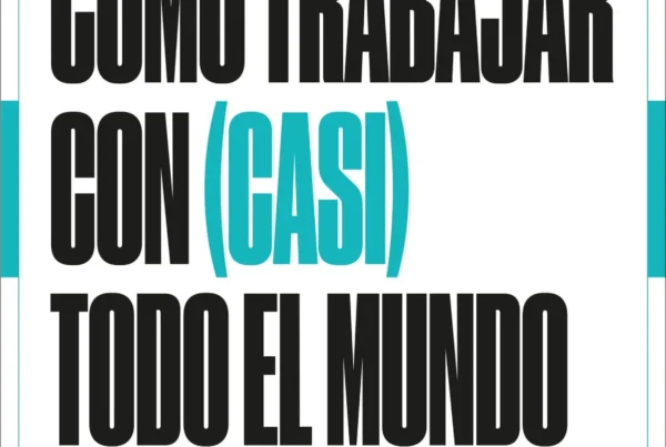 Cómo trabajar con casi todo el mundo