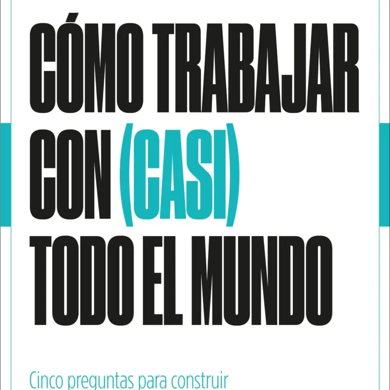 Cómo trabajar con casi todo el mundo