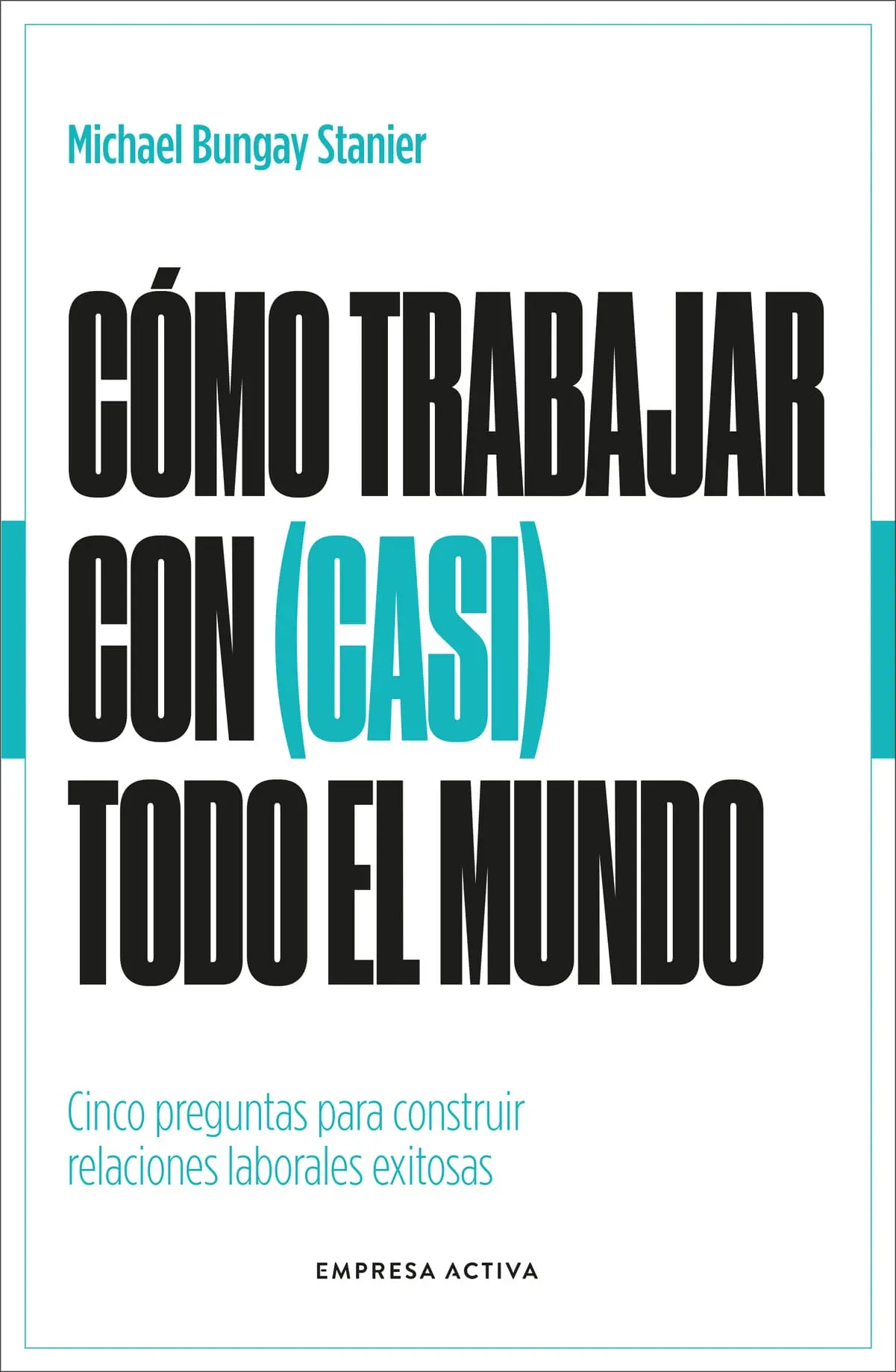 ¿Qué significa Cómo trabajar con casi todo el mundo para las empresas y directivos?