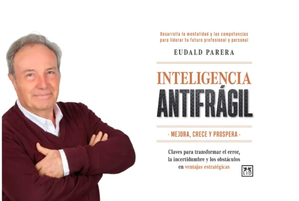 Inteligencia Antifrágil de Eudald Parera