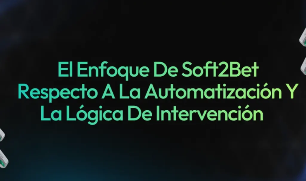 Enfoque Soft2Bet automatización